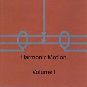 Harmonic Motion: Volume 1