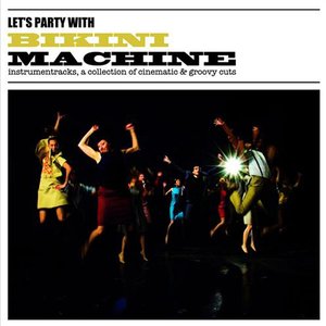 Let's Party With Bikini Machine