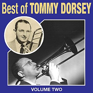 Best Of Tommy Dorsey Vol 2