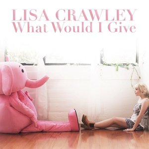 What Would I Give