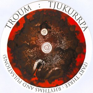 Tjukurrpa, Part Three: Rhythms and Pulsations