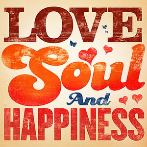 Love Soul & Happiness - Valentines Day 2013 Edition