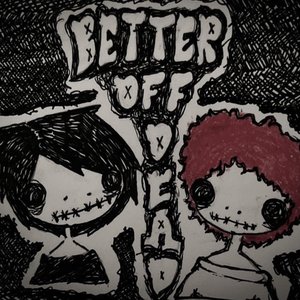 better off dead