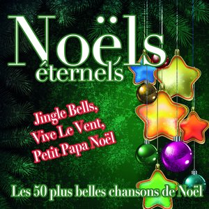 Noëls éternels (Les 50 plus belles chansons)