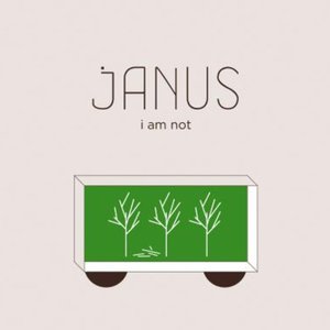 Janus: I Am Not