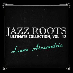 Jazz Roots Ultimate Collection, Vol. 12