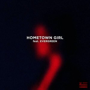 Hometown Girl (feat. Evergreen)