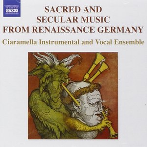 Sacred and Secular Music from Rennaisance Germany