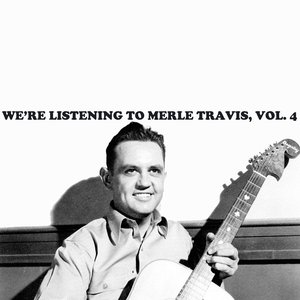 We're Listening To Merle Travis, Vol. 4
