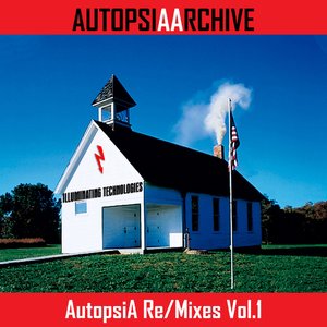 Autopsia Re​/​Mixes Vol​.​1