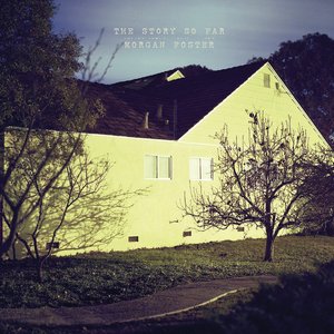 The Story So Far / Morgan Foster (Split)