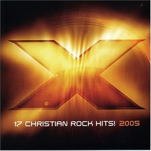 X 2005: 17 Christian Rock Hits!