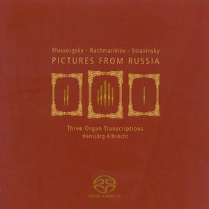 MUSSORGSKY, M.: Pictures at an Exhibition / RACHMANINOV, S.: The Isle of the Dead / STRAVINSKY, I.: 3 Movements from Petrushka (arr. for organ)