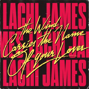 The Wind Carries the Name of Your Lover - Single