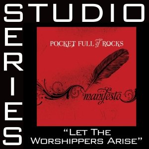 Let The Worshippers Arise [Studio Series Performance Track]