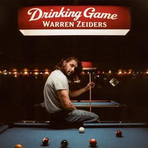Warren Zeiders - Drinking Game Lyrics - Zortam Music