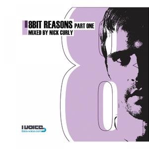 8BIT Reasons (Part 1: mixed by Nick Curly)