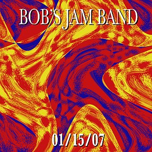 Bob’s Jam Band  1/15/07