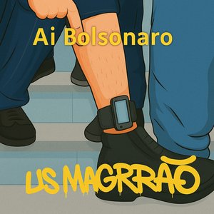 Ai Bolsonaro (Virou Presidiário)