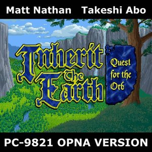 Inherit the Earth: Quest for the Orb: PC-9821 OPNA Version (Original Game Soundtrack)