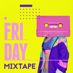 Friday Mixtape