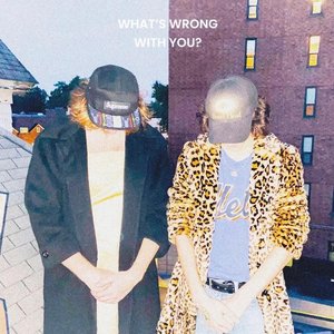 What's Wrong With You? - EP