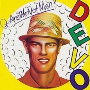 Q: Are We Not Men?  A: We Are Devo / Devo Live