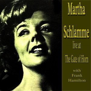 Martha Schlamme Live At the Gate of Horn