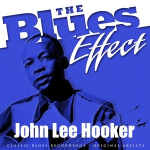 The Blues Effect - John Lee Hooker