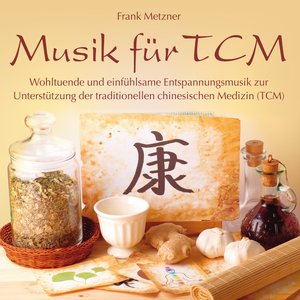 Musik für Traditionelle Chinesische Medizin