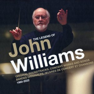 The Legend of John Williams: Original Soundtracks, Concert Works And Sounds = Bandes Originales, Oeuvres De Concert Et Chansons, 1960-2022