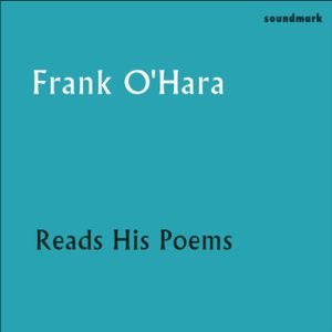 Frank O'Hara Reads His Poems