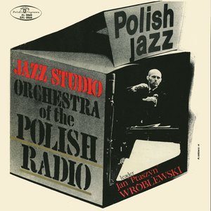Jazz Studio Orchestra of the Polish Radio (Polish Jazz, vol. 19)