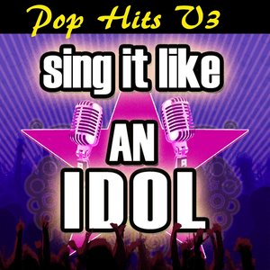 Sing It Like an Idol: Pop Hits V3