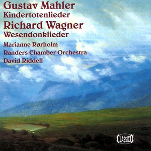 Mahler: Kindertotenlieder - Wagner: Wesendoncklieder