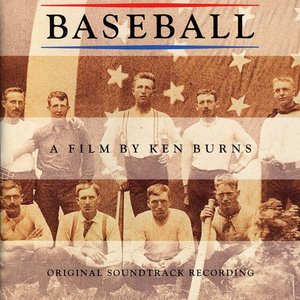 Baseball A Film By Ken Burns - Original Soundtrack Recording