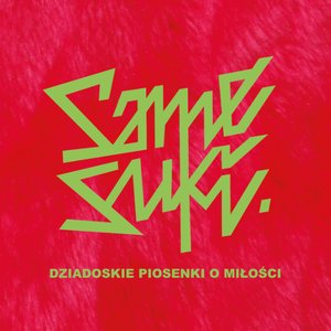 Dziadoskie piosenki o milosci