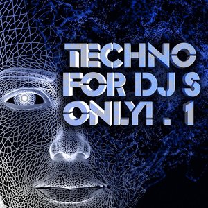 Immagine per 'Techno, For DJ's Only! Volume 1'