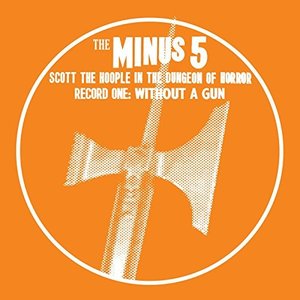 Scott the Hoople in the Dungeon of Horror - Record 1: Without a Gun