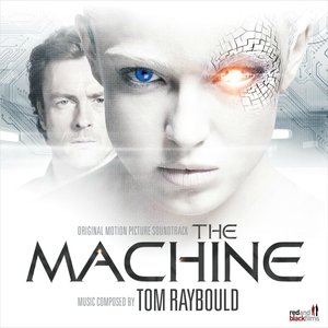 The Machine (Original Motion Picture Soundtrack)