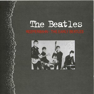 Reeperbahn - The Early Beatles