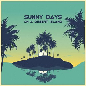 Sunny Days on a Desert Island