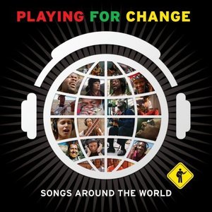 Playing For Change-Songs Around The World