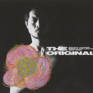 THE ORIGINAL EIKICHI YAZAWA SINGLE COLLECTION 1980-1990