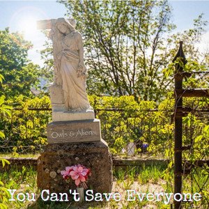 You Can't Save Everyone