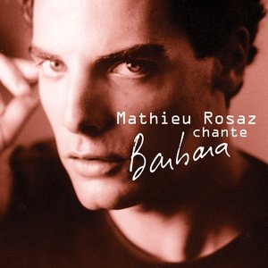 Mathieu rosaz chante barbara