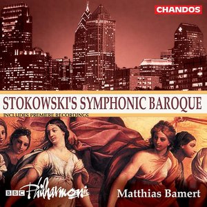 Stokowki's Symphonic Baroque