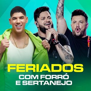 Feriados com Forró e Sertanejo