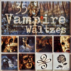 35 Vampire Masquerade Waltzes