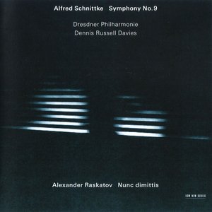Alfred Schnittke - Symphony 9 / Alexander Raskatov - Nunc dimittis